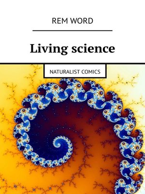 cover image of Living science. Naturalist Comics